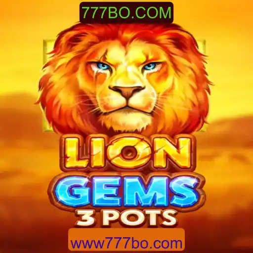Descubra o Mundo do Jogo LionGems3pots com 777BO.COM